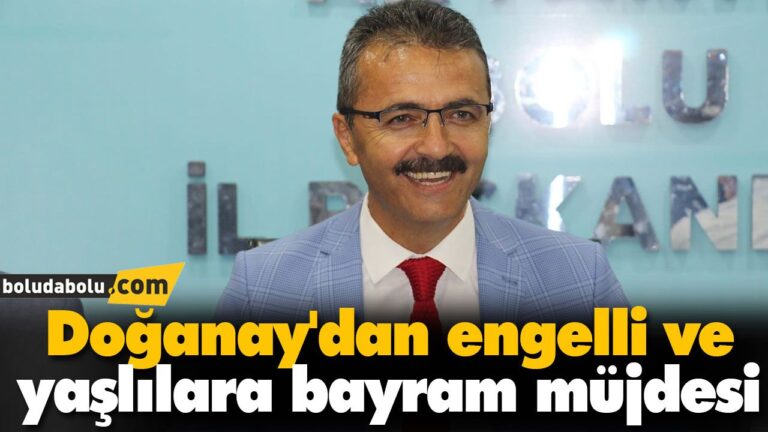 Doğanay’dan engelli ve yaşlılara bayram müjdesi
