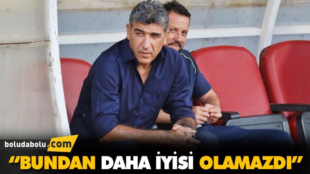 “BUNDAN DAHA İYİSİ OLAMAZDI” “BUNDAN DAHA İYİSİ OLAMAZDI”