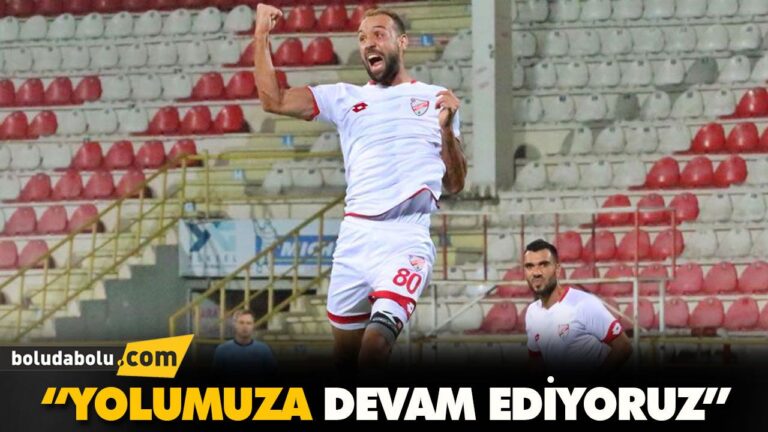 “YOLUMUZA DEVAM EDİYORUZ”