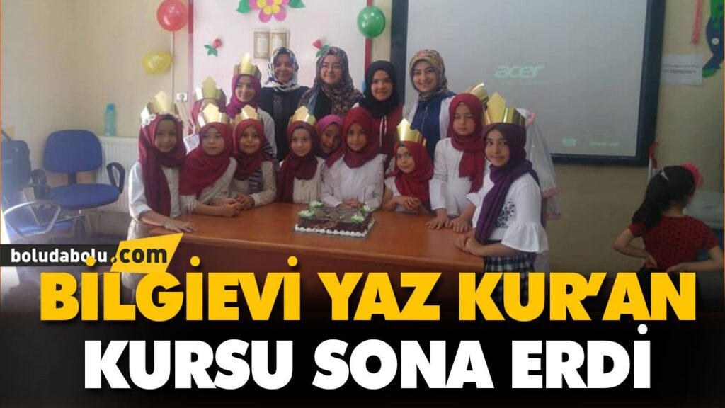BİLGİEVİ YAZ KUR’AN KURSU SONA ERDİ BİLGİEVİ YAZ KUR’AN KURSU SONA ERDİ