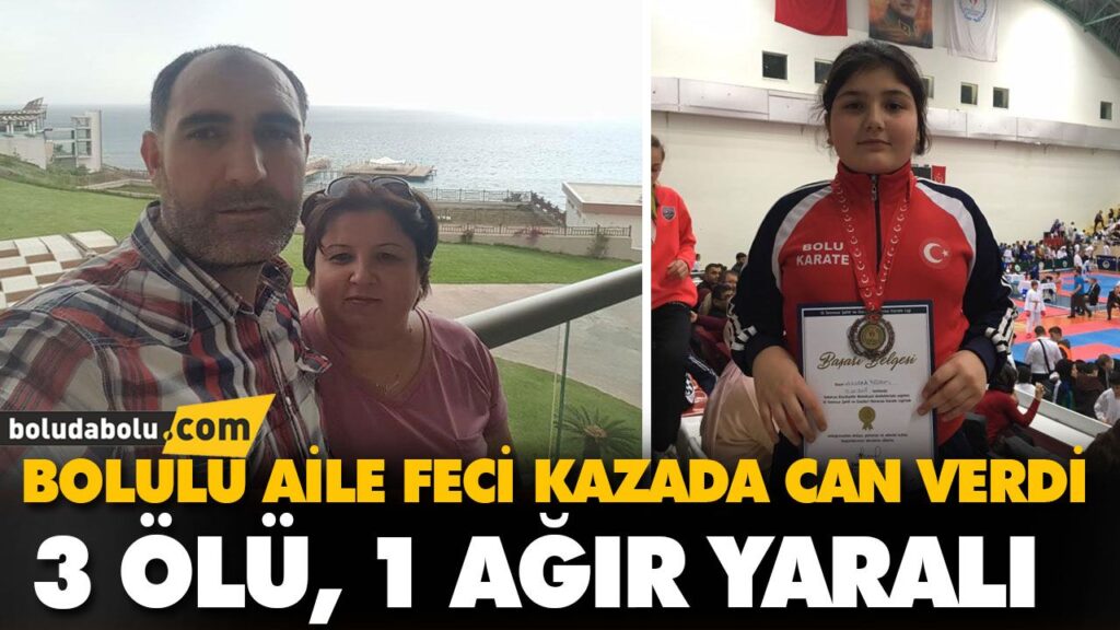 BOLULU AİLE FECİ KAZADA CAN VERDİ