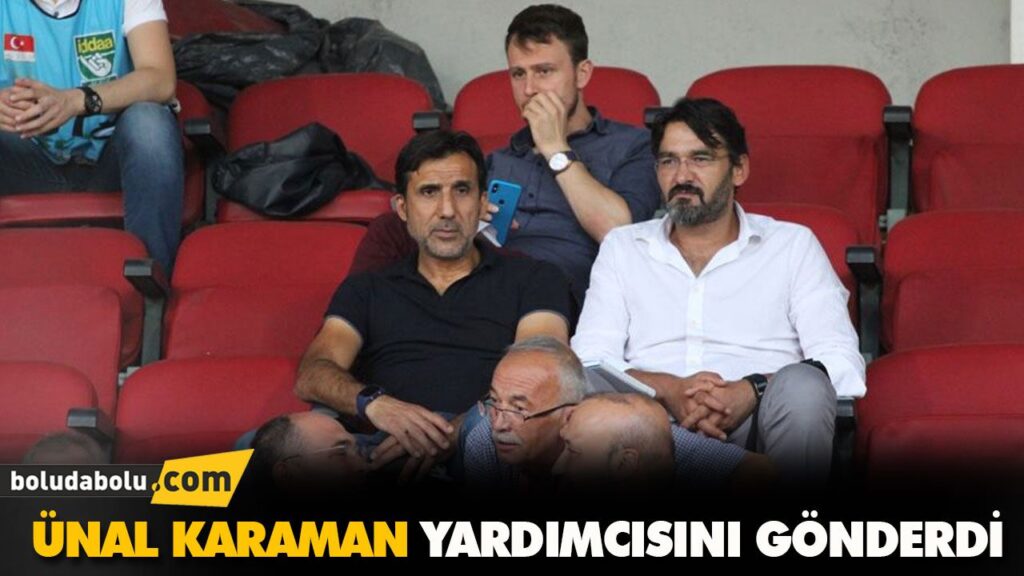ÜNAL KARAMAN YARDIMCISINI GÖNDERDİ ÜNAL KARAMAN YARDIMCISINI GÖNDERDİ