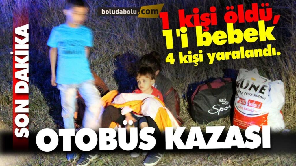 OTOBÜS KAZASI BOLU OTOBÜS KAZASI BOLU