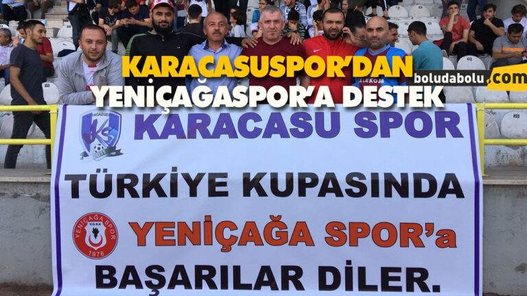KARACASUSPOR’DAN YENİÇAĞASPOR’A DESTEK