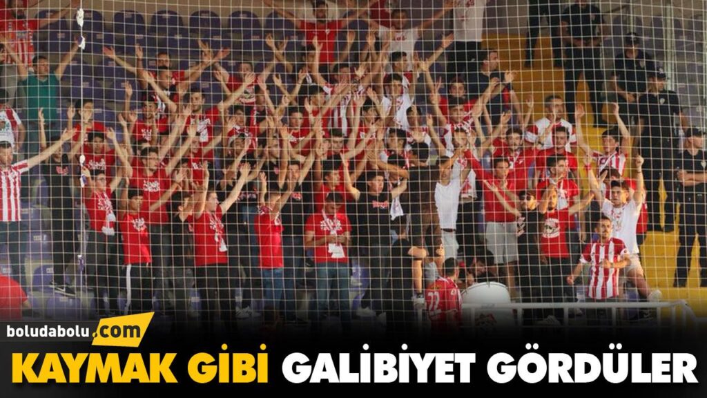 KAYMAK GİBİ GALİBİYET GÖRDÜLER KAYMAK GİBİ GALİBİYET GÖRDÜLER