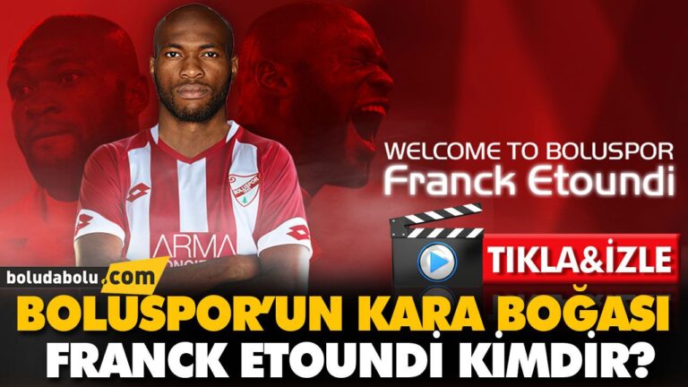 BOLUSPOR’UN KARA BOĞASI ETOUNDİ KİMDİR?