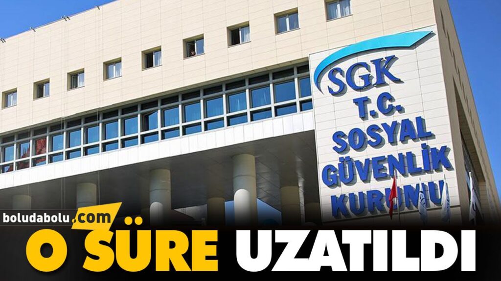 O SÜRE UZATILDI O SÜRE UZATILDI