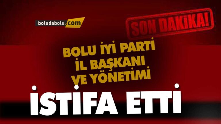 İYİ Parti Bolu İl Başkanı istifa etti