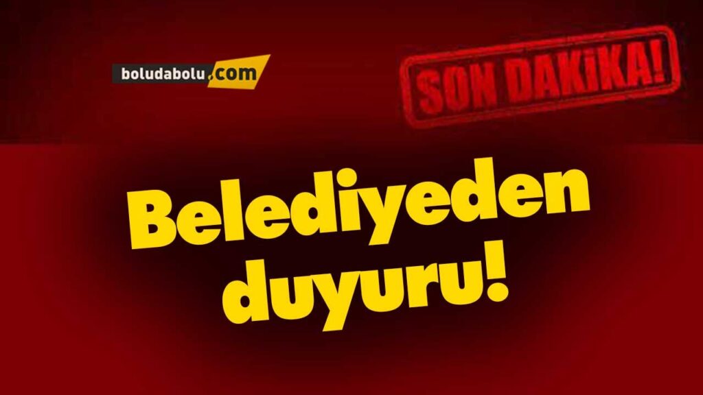 Bolu Belediyesinden  duyuru!