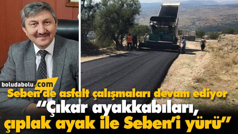 “Çıkar ayakkabıları, çıplak ayak ile Seben’i yürü”
