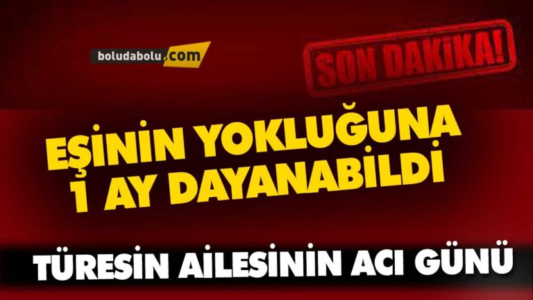 TÜRESİN AİLESİNİN ACI GÜNÜ