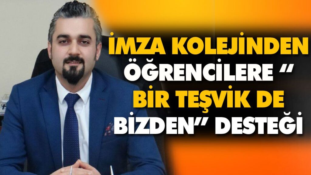 İMZA KOLEJİNDEN ÖĞRENCİLERE “BİR TEŞVİK DE BİZDEN” DESTEĞİ İMZA KOLEJİNDEN ÖĞRENCİLERE “BİR TEŞVİK DE BİZDEN” DESTEĞİ