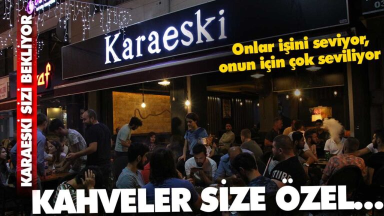 KARAESKİ ÇOK SEVİLİYOR