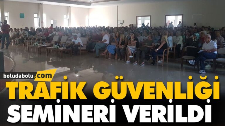 TRAFİK GÜVENLİĞİ SEMİNERİ VERİLDİ