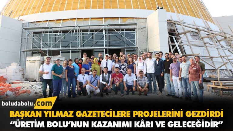 “ÜRETİM BOLU’NUN KAZANIMI KÂRI VE GELECEĞİDİR”