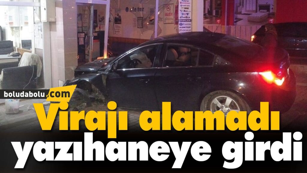 Virajı alamadı, yazıhaneye girdi Virajı alamadı, yazıhaneye girdi