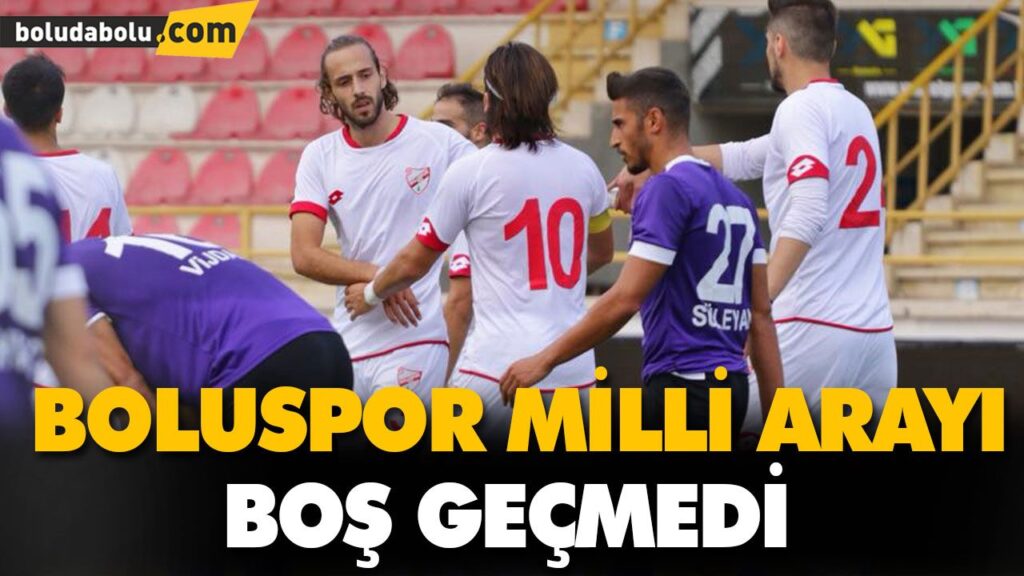 BOLUSPOR MİLLİ ARAYI BOŞ GEÇMEDİ BOLUSPOR MİLLİ ARAYI BOŞ GEÇMEDİ