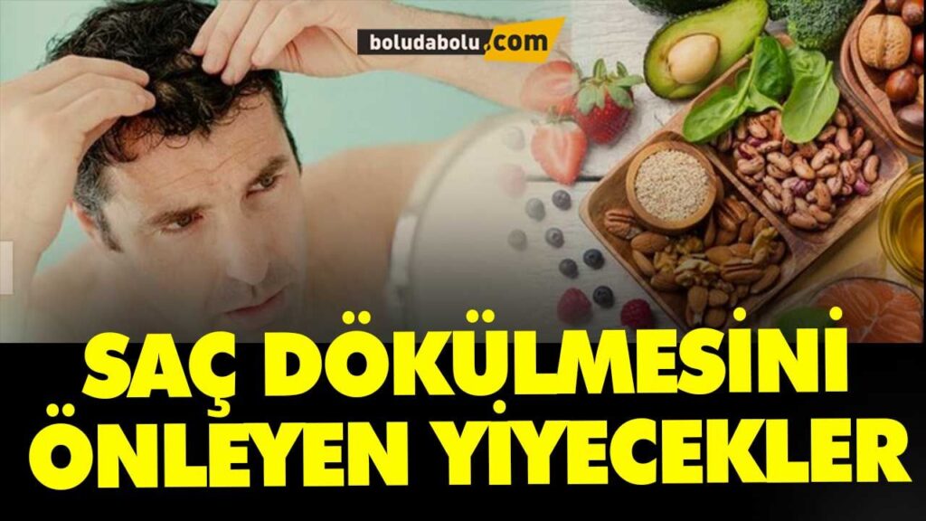 Saç dökülmesini önleyen yiyecekler
