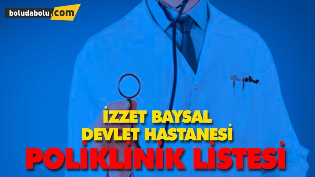 Bolu İzzet Baysal Devlet Hastanesi Doktor Poliklinik Listesi