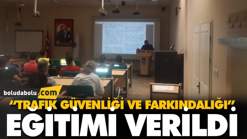 “TRAFİK GÜVENLİĞİ VE FARKINDALIĞI” EĞİTİMİ VERİLDİ “TRAFİK GÜVENLİĞİ VE FARKINDALIĞI” EĞİTİMİ VERİLDİ