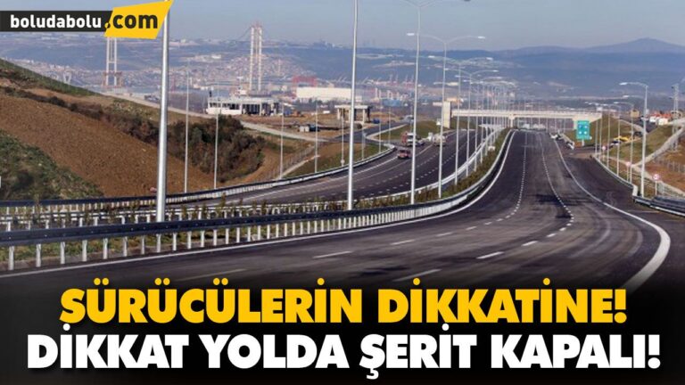 DİKKAT YOLDA ŞERİT KAPALI!