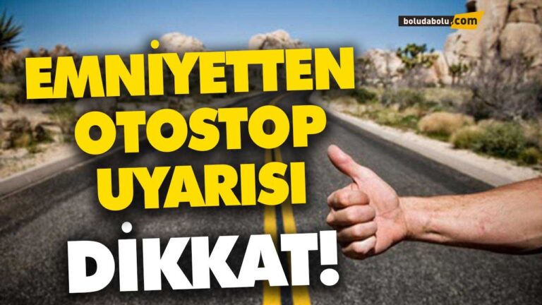 EMNİYETTEN OTOSTOP UYARISI