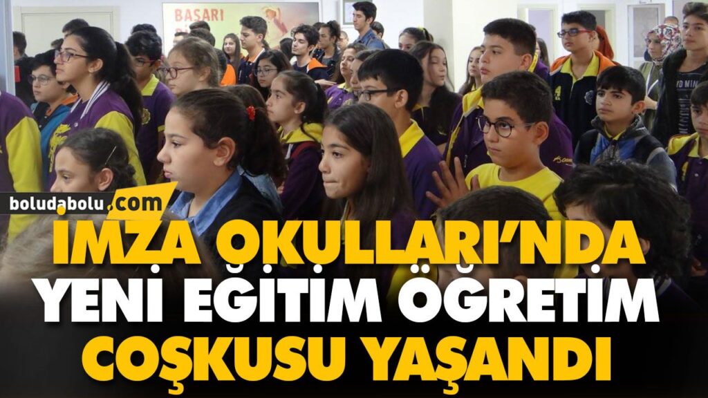 İMZA OKULLARI’NDA YENİ EĞİTİM ÖĞRETİM COŞKUSU YAŞANDI