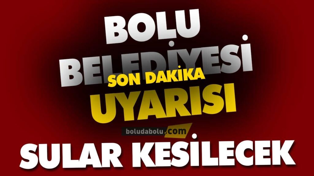 Bolu’da sular kesilecek Bolu’da sular kesilecek