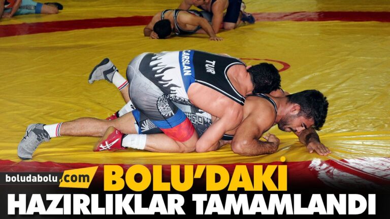 BOLU’DAKİ HAZIRLIKLAR TAMAMLANDI