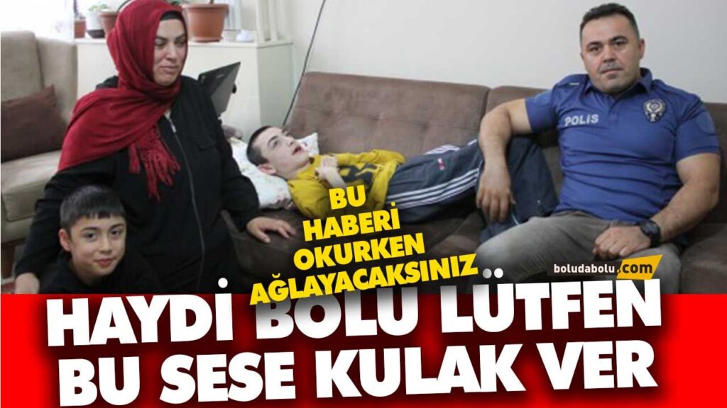 BOLU’DA POLİS MEMURU ÇOCUĞU İÇİN YARDIM BEKLİYOR BOLU’DA POLİS MEMURU ÇOCUĞU İÇİN YARDIM BEKLİYOR