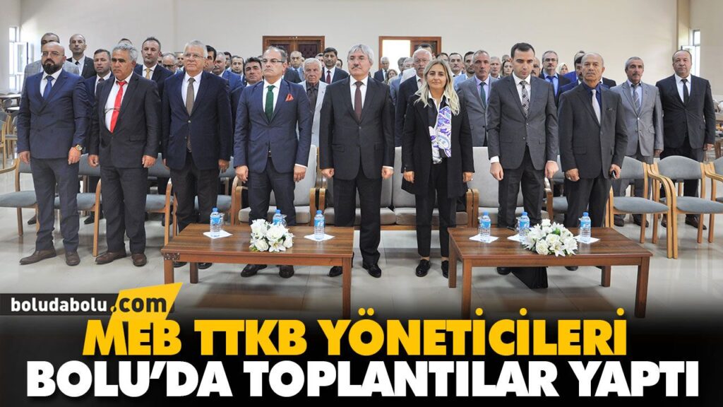 MEB TTKB YÖNETİCİLERİ BOLU’DA TOPLANTILAR YAPTI MEB TTKB YÖNETİCİLERİ BOLU’DA TOPLANTILAR YAPTI