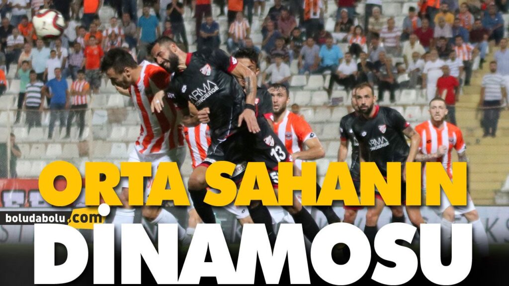 ORTA SAHANIN DİNAMOSU ORTA SAHANIN DİNAMOSU