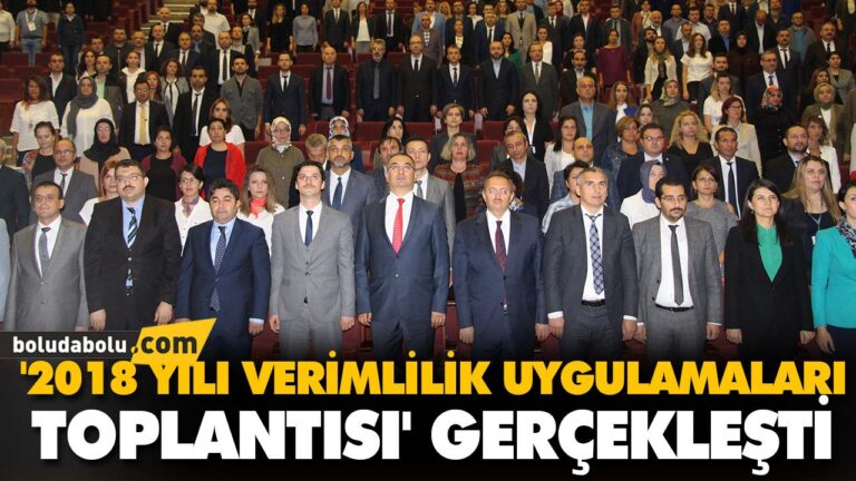 ‘2018 YILI VERİMLİLİK UYGULAMALARI TOPLANTISI’ GERÇEKLEŞTİ