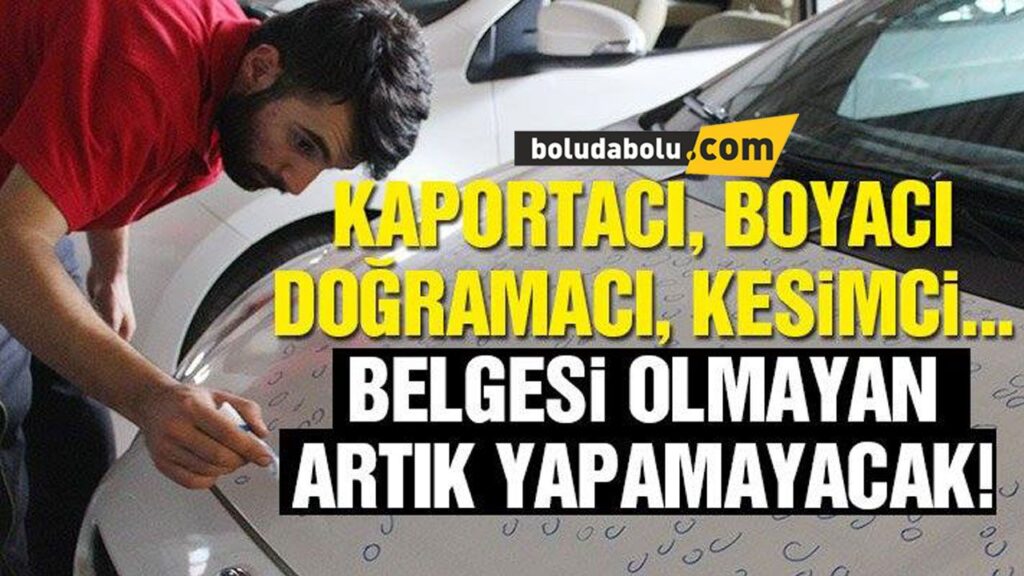 33 MESLEKTE BELGE ZORUNLULUĞU UYGULAMAYA GİRDİ 33 MESLEKTE BELGE ZORUNLULUĞU UYGULAMAYA GİRDİ