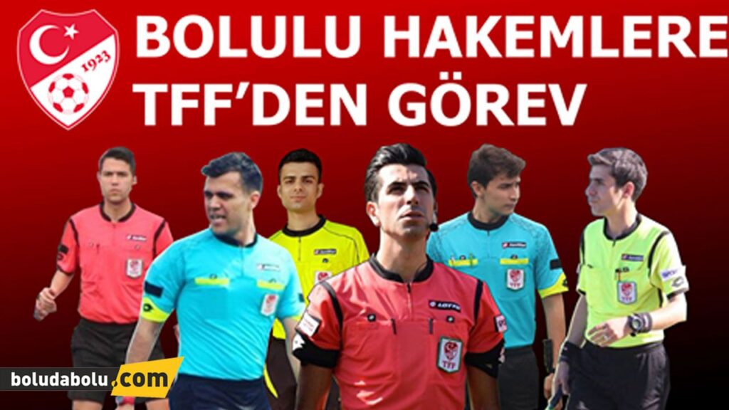 BOLULU HAKEMLERE TFF’DEN GÖREV BOLULU HAKEMLERE TFF’DEN GÖREV