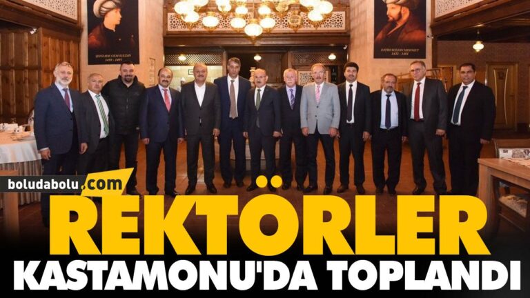 Rektörler Kastamonu’da toplandı