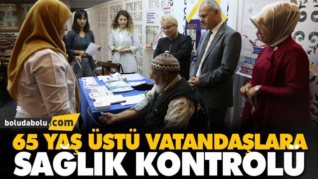 65 YAŞ ÜSTÜ VATANDAŞLARA SAĞLIK KONTROLÜ 65 YAŞ ÜSTÜ VATANDAŞLARA SAĞLIK KONTROLÜ