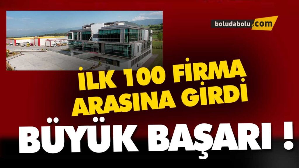 İLK 100 FİRMA ARASINA GİRDİ İLK 100 FİRMA ARASINA GİRDİ