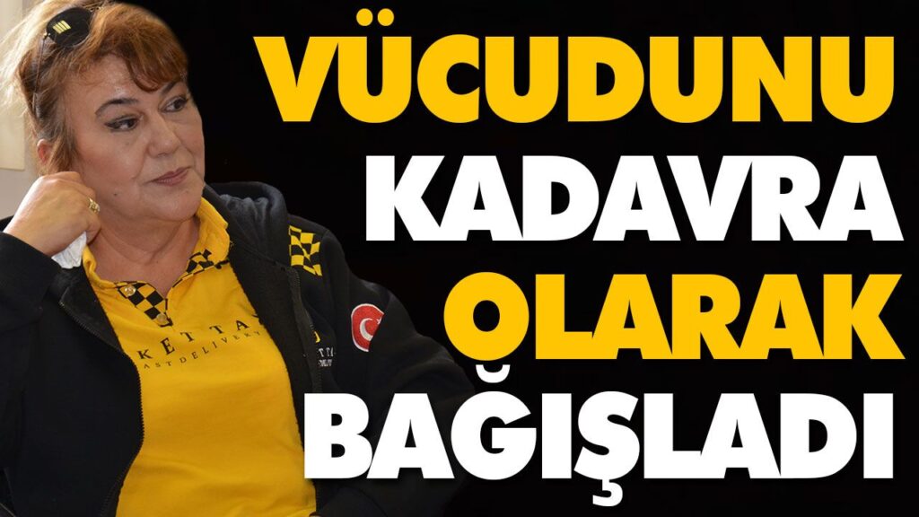 KENDİ VÜCUDUNU KADAVRA OLARAK BAĞIŞLADI KENDİ VÜCUDUNU KADAVRA OLARAK BAĞIŞLADI