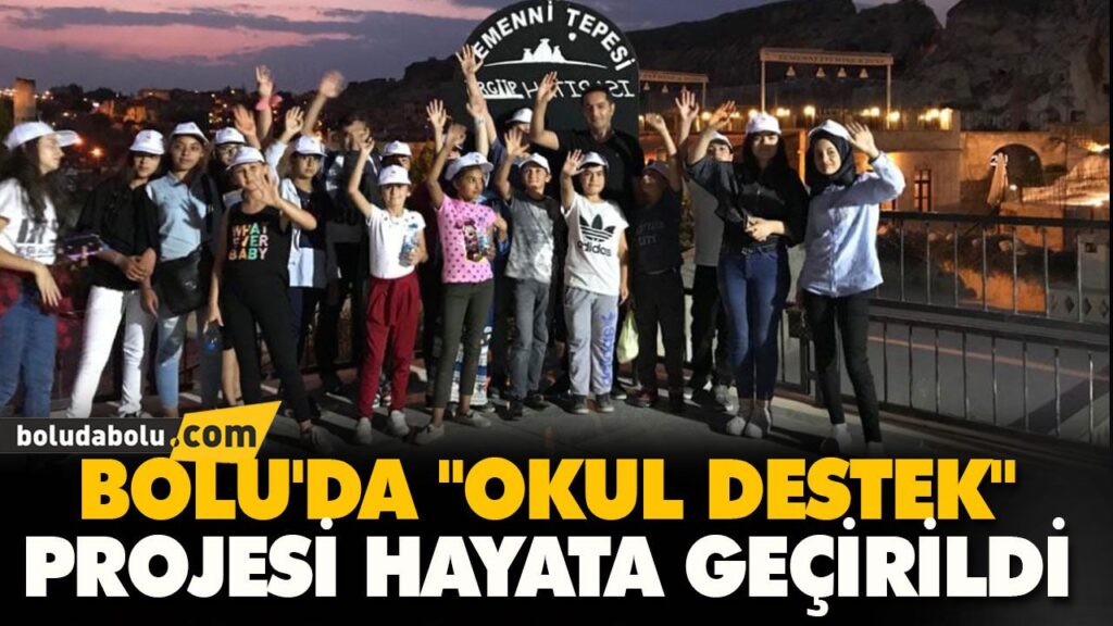 BOLU’DA “OKUL DESTEK” PROJESİ HAYATA GEÇİRİLDİ