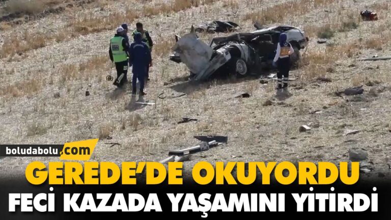 FECİ KAZADA YAŞAMINI YİTİRDİ