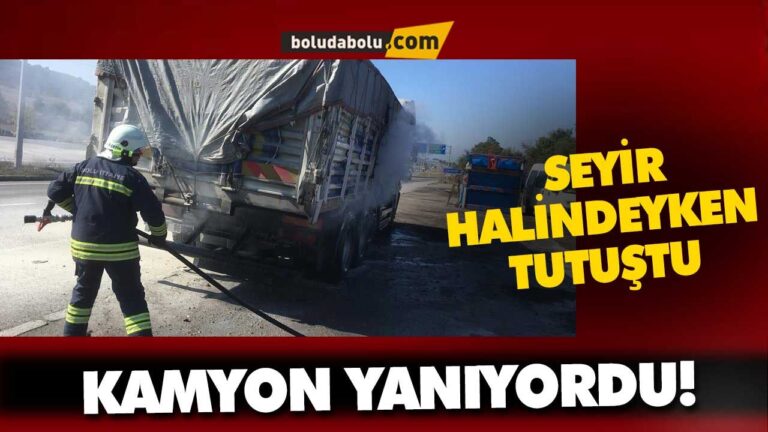 KAMYON YANGIN | BOLU