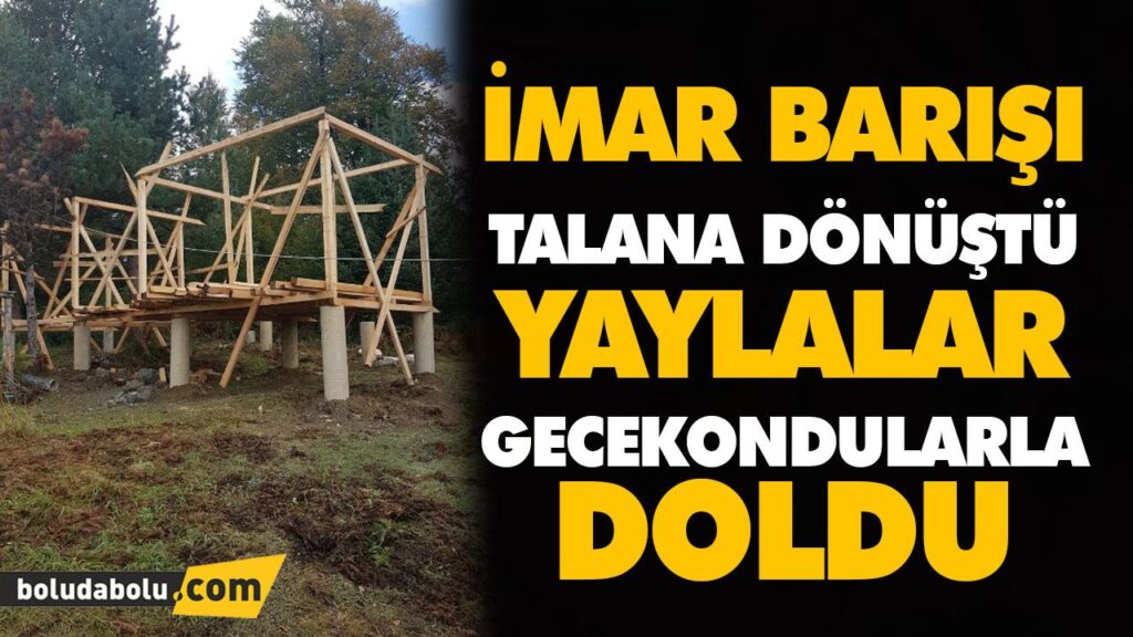 İMAR BARIŞI TALANA DÖNÜŞTÜ İMAR BARIŞI TALANA DÖNÜŞTÜ