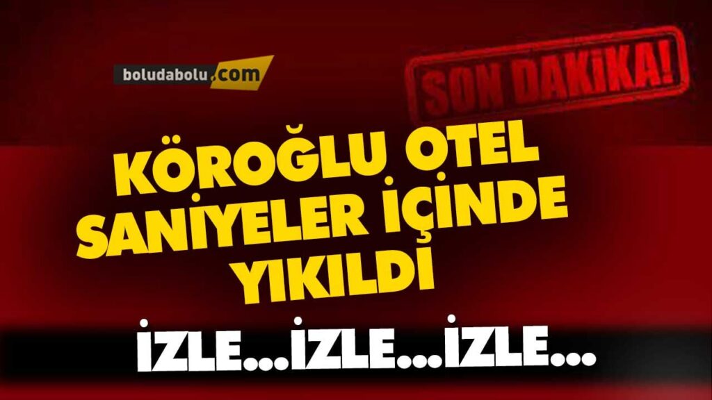 KÖROĞLU OTEL SANİYELER İÇİNDE YIKILDI KÖROĞLU OTEL SANİYELER İÇİNDE YIKILDI