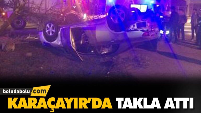KARAÇAYIR’DA TAKLA ATTI