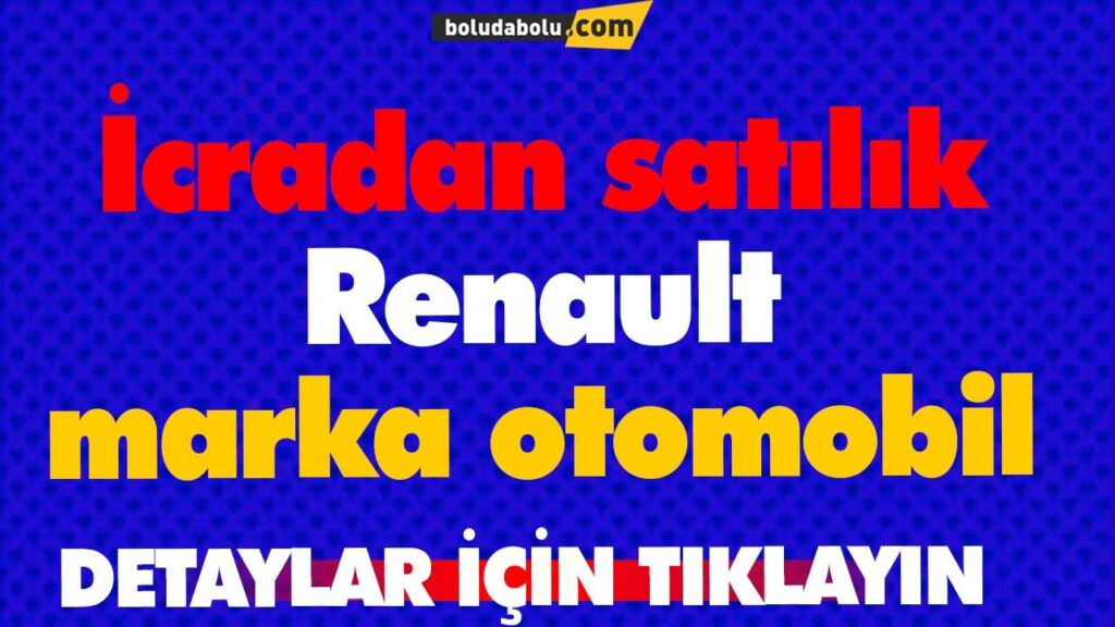 İcradan satılık Renault marka otomobil | BOLU