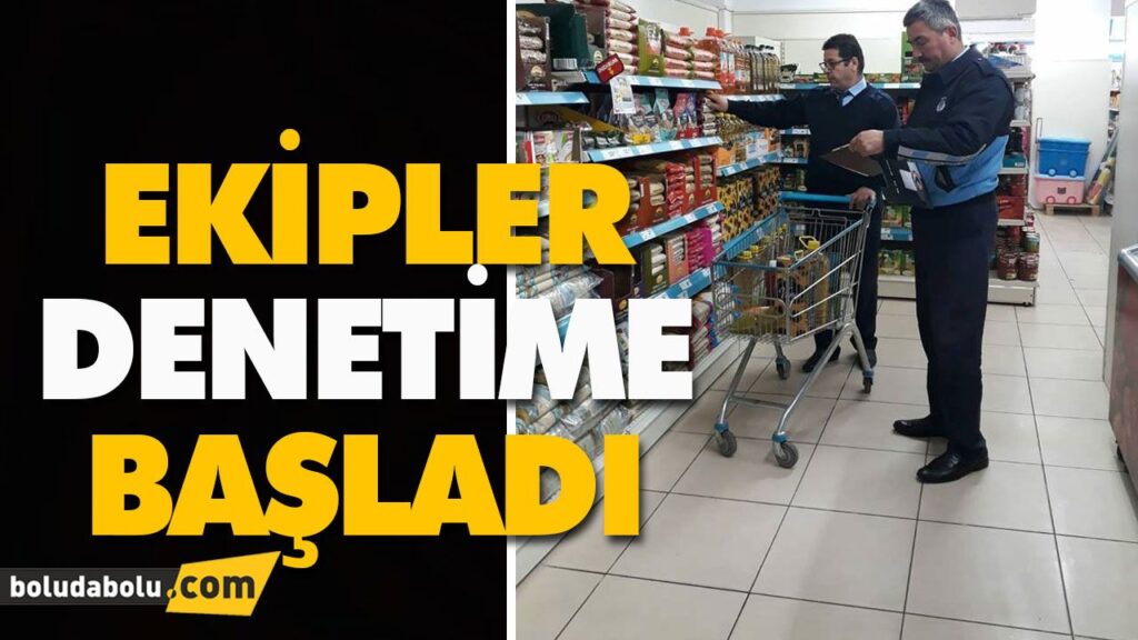 EKİPLER DENETİME BAŞLADI EKİPLER DENETİME BAŞLADI
