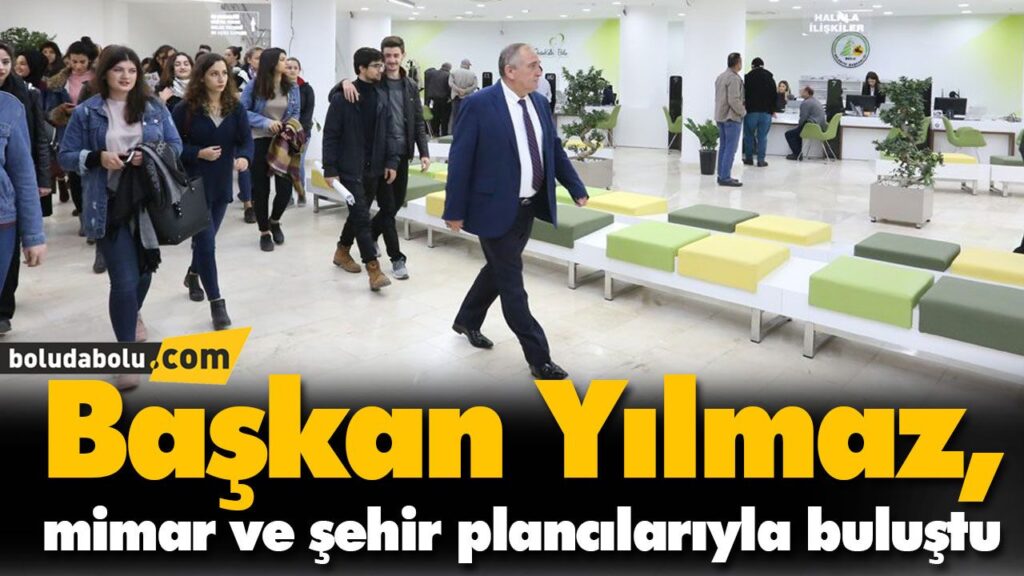 Başkan Yılmaz, mimar ve şehir plancılarıyla buluştu