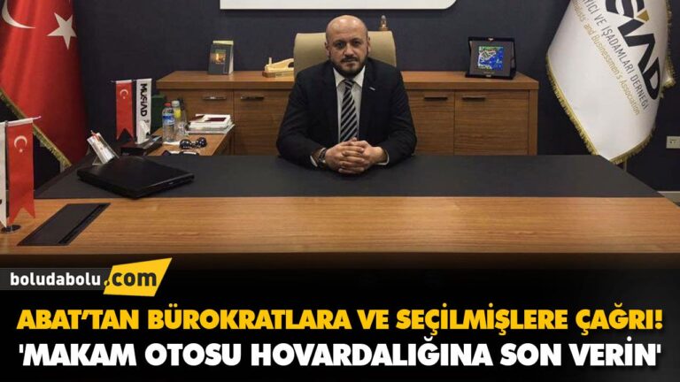 ABAT’TAN BÜROKRATLARA VE SEÇİLMİŞLERE ÇAĞRI!