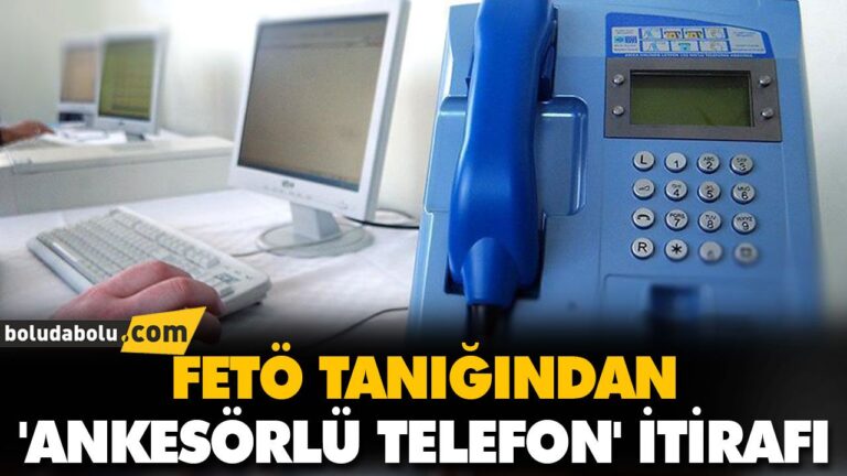 FETÖ TANIĞINDAN ‘ANKESÖRLÜ TELEFON’ İTİRAFI